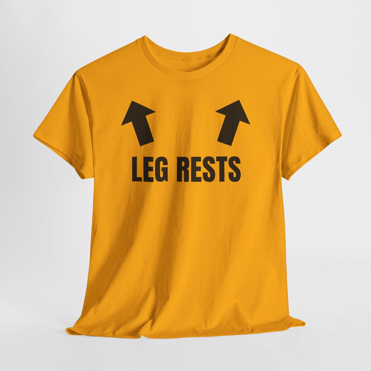 Leg Rests – Funny Sarcastic T-Shirt