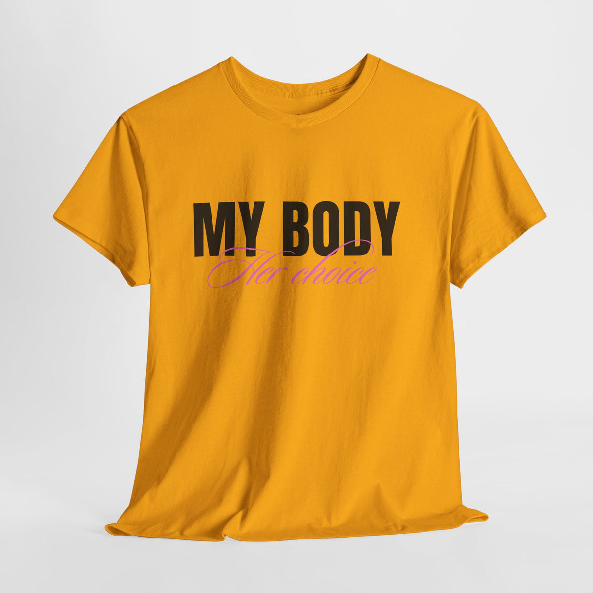 Her Choice – Funny Statement T-Shirt