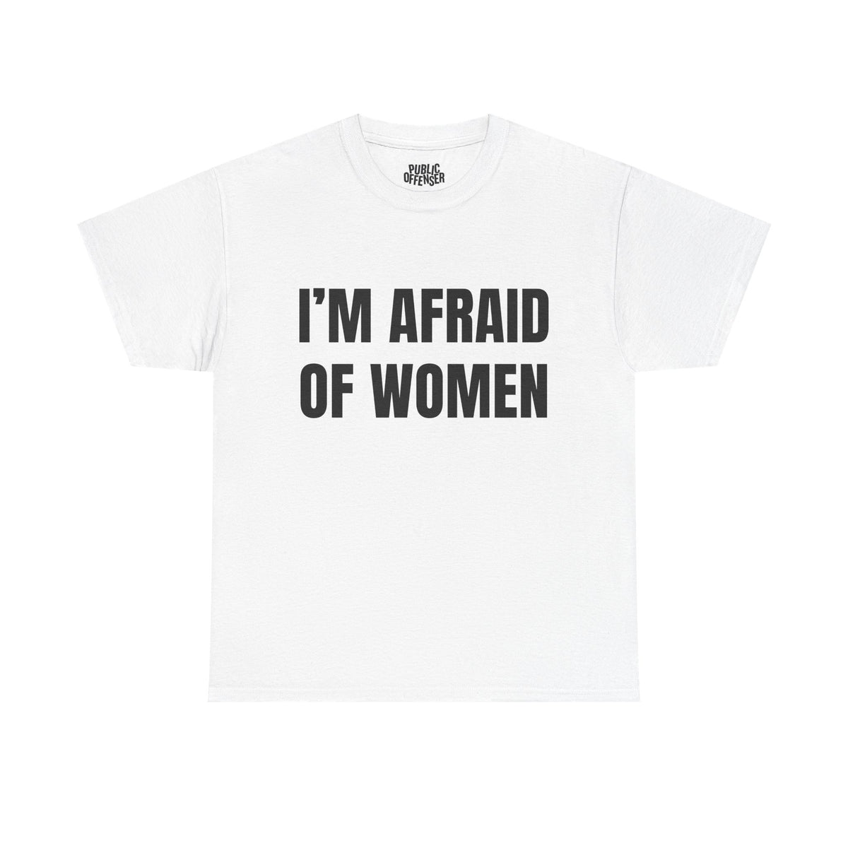 Afraid Of Women funny sarcastic statement t-shirt alternate color, heavy cotton unisex tee