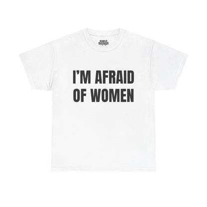 Afraid Of Women funny sarcastic statement t-shirt alternate color, heavy cotton unisex tee