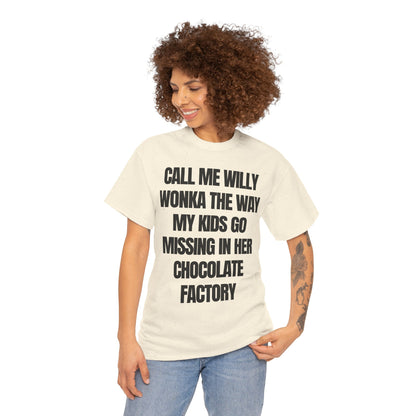 call me willy wonka the way my kids go missing in her chocolate factory
