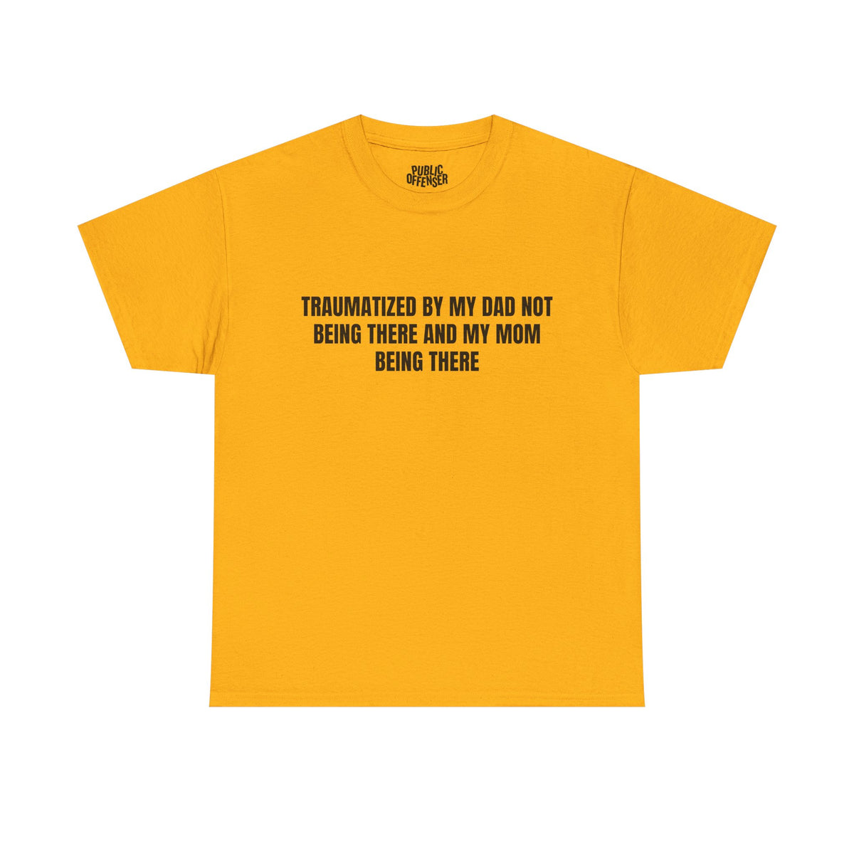 Traumatized – Funny Sarcastic T-Shirt