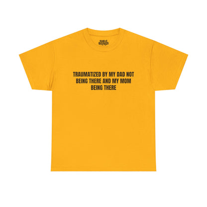 Traumatized – Funny Sarcastic T-Shirt