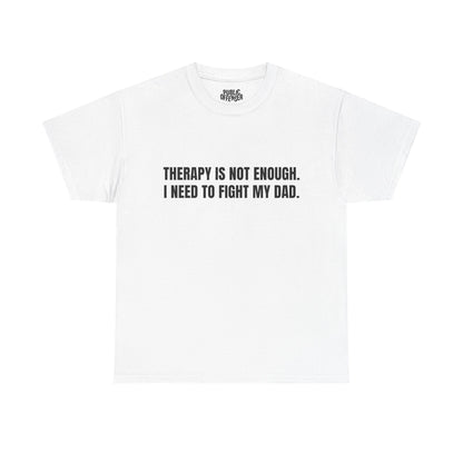 Fight My Dad funny family drama t-shirt front view, heavy cotton unisex tee
