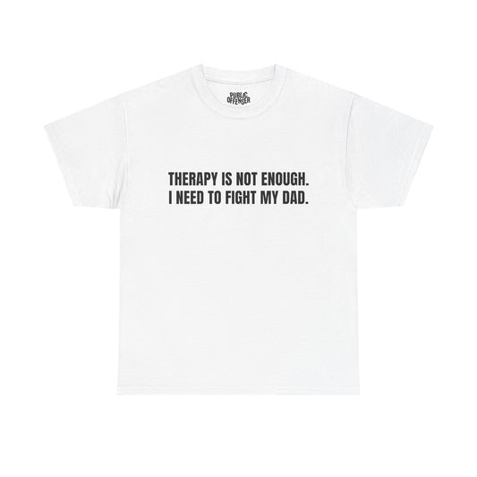 Fight My Dad funny family drama t-shirt front view, heavy cotton unisex tee