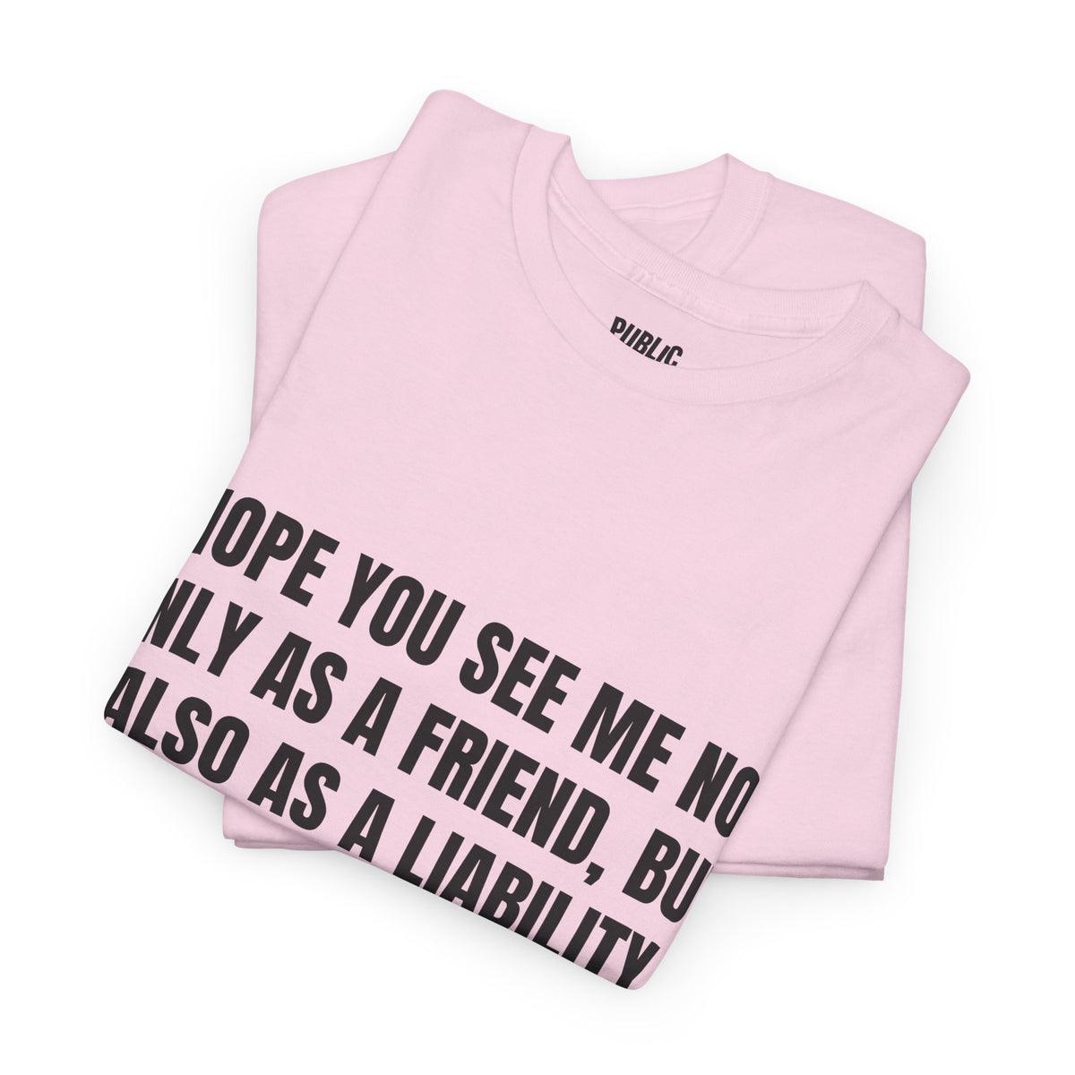 A Liability – Funny Sarcastic T-Shirt