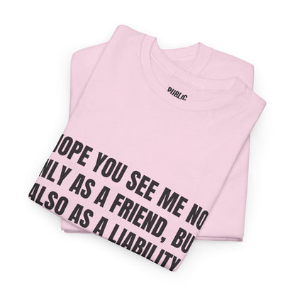 A Liability – Funny Sarcastic T-Shirt