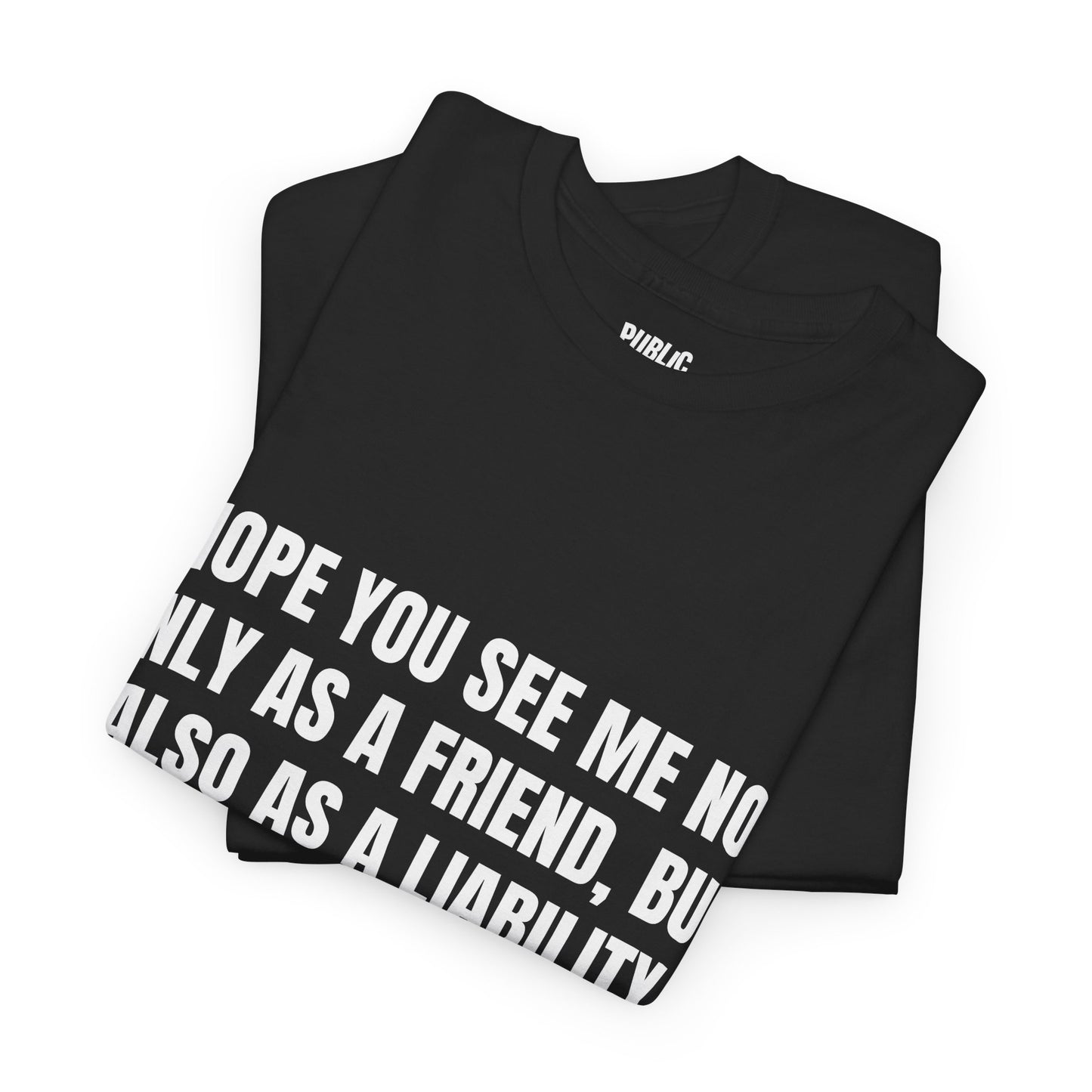 A Liability – Funny Sarcastic T-Shirt