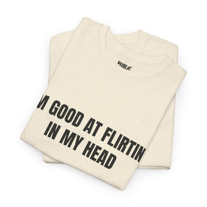 Good At Flirting – Funny Sarcastic T-Shirt