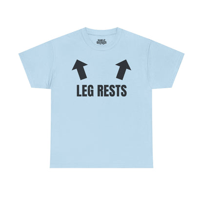 Leg Rests – Funny Sarcastic T-Shirt