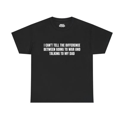 Going To War With My Dad – Funny Family Drama T-Shirt