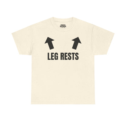 Leg Rests – Funny Sarcastic T-Shirt