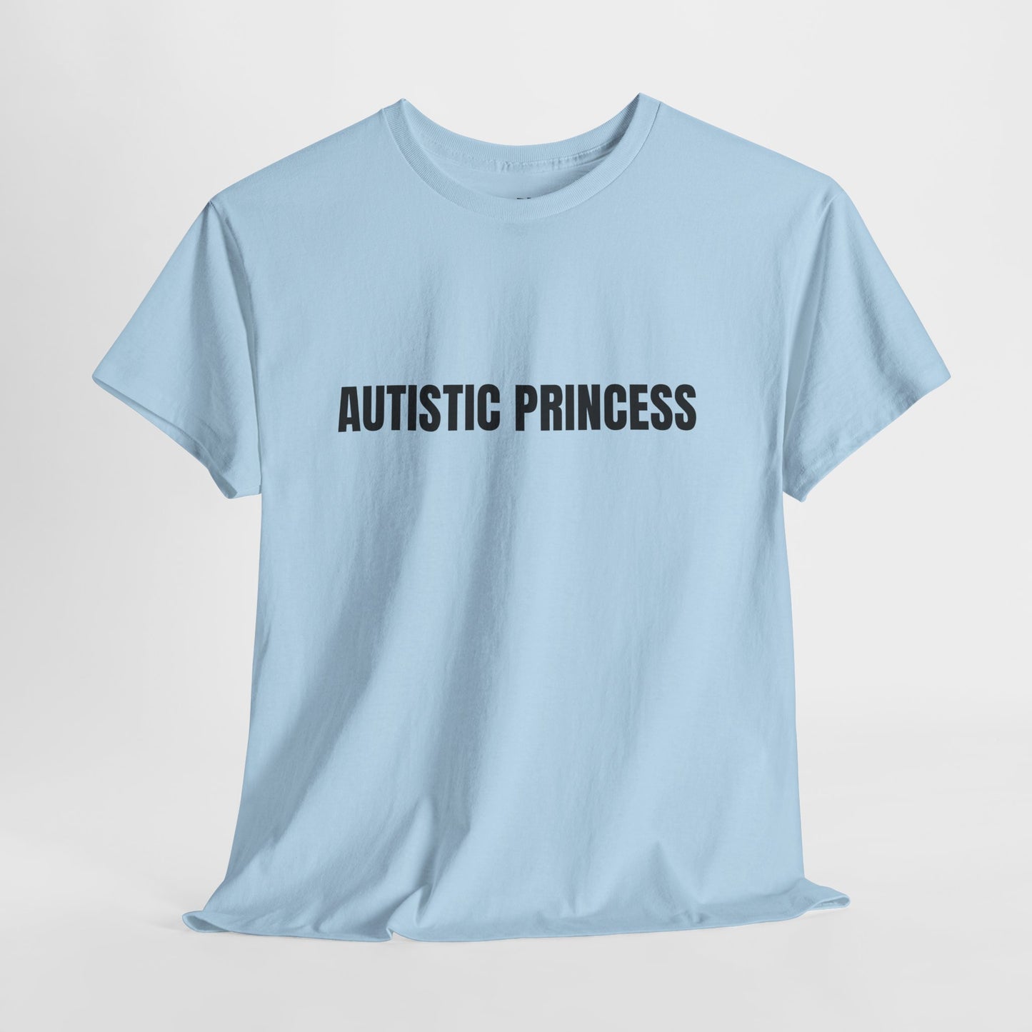 Autistic Princess – Funny Neurodivergent T-Shirt