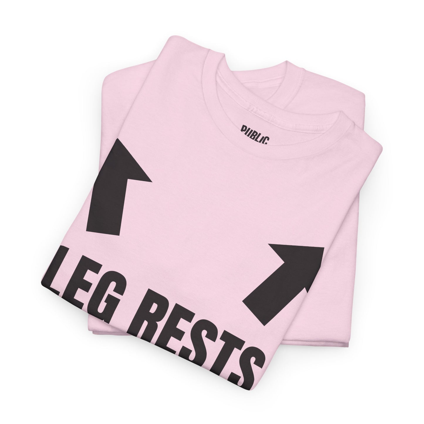 Leg Rests – Funny Sarcastic T-Shirt