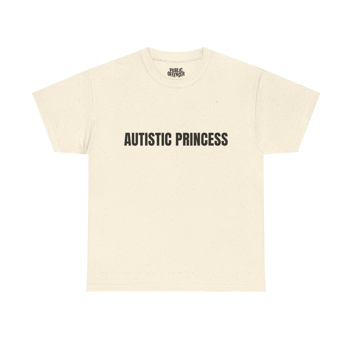 Autistic Princess – Funny Neurodivergent T-Shirt