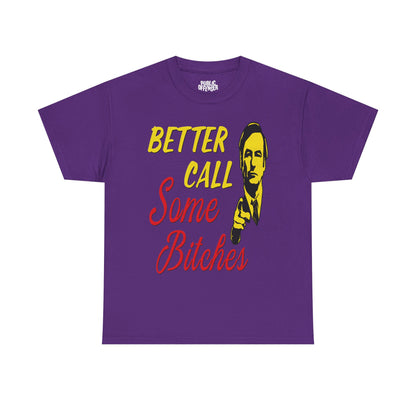 Better call some bitches