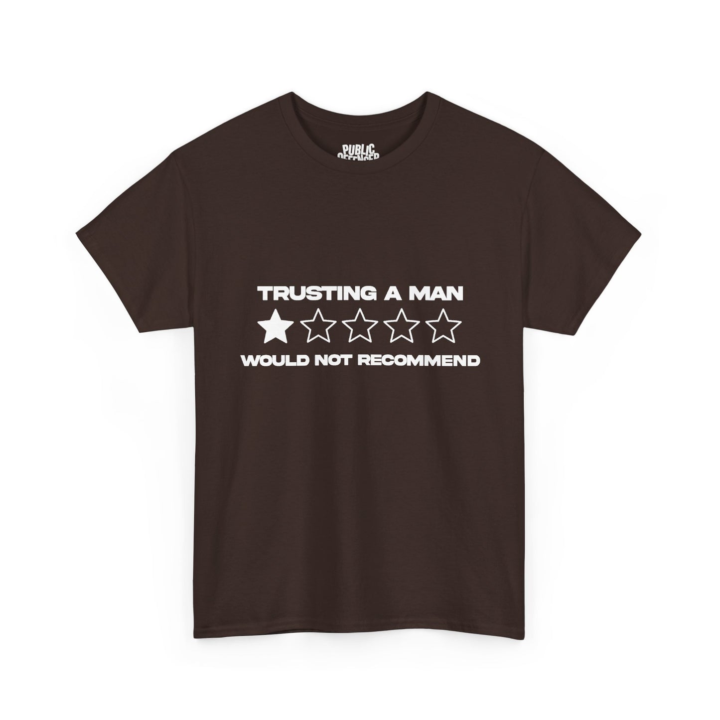 Trusting a man/ would not recommend