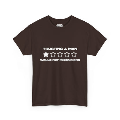 Trusting a man/ would not recommend