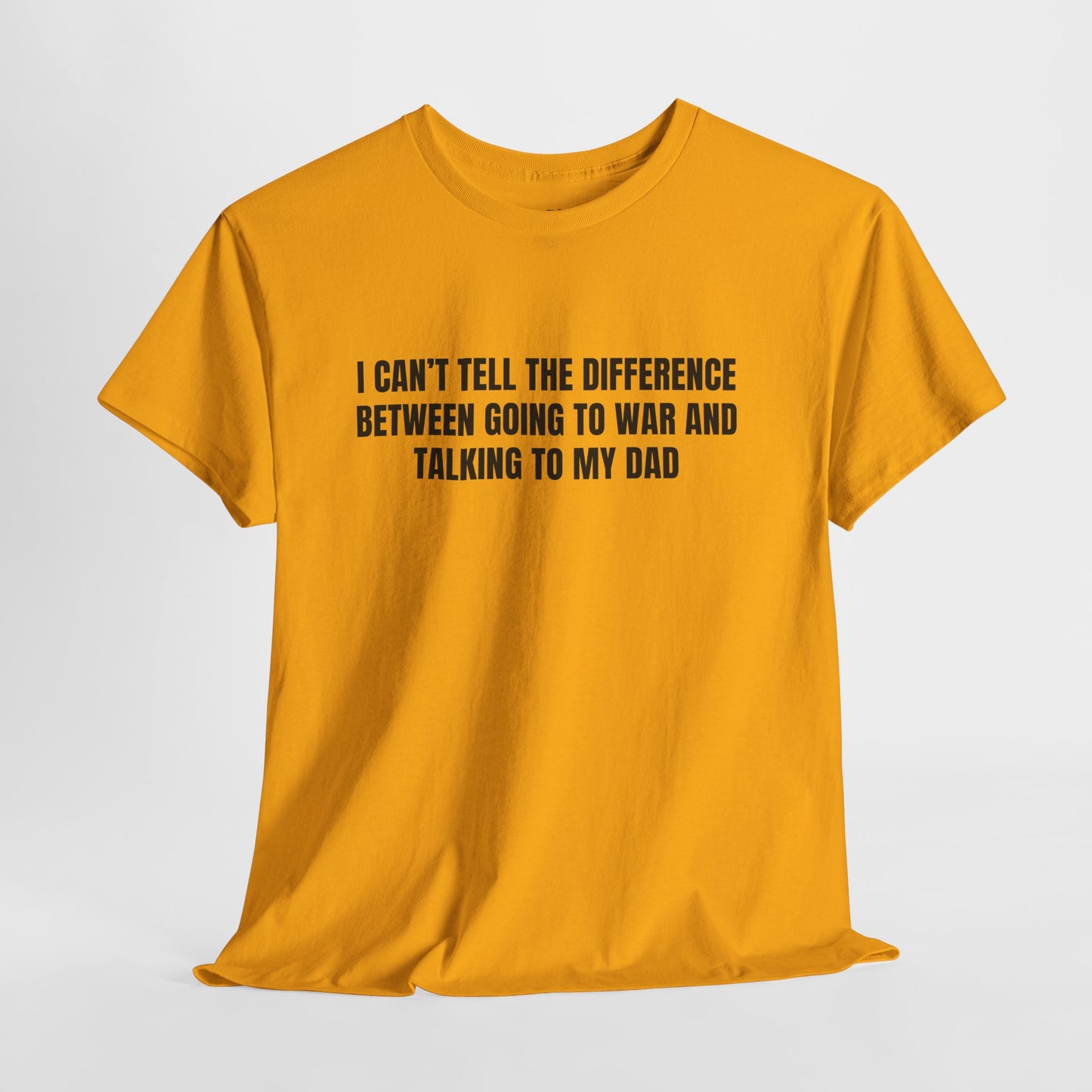 Going To War With My Dad – Funny Family Drama T-Shirt