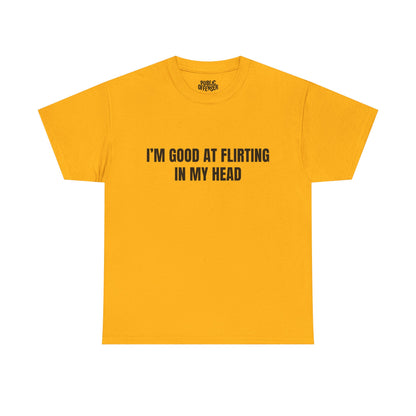 Good At Flirting – Funny Sarcastic T-Shirt