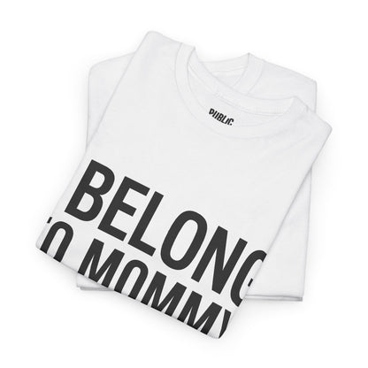 I Belong To Mommy