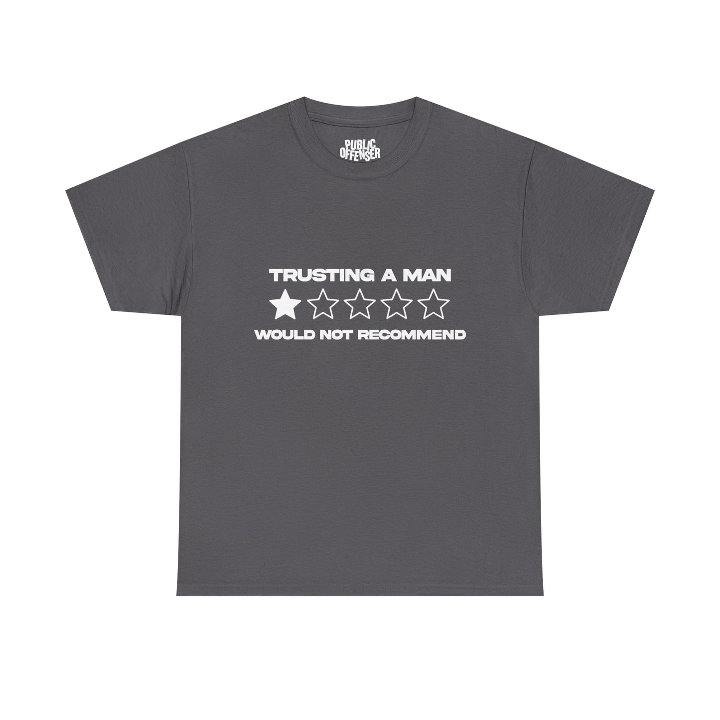 Trusting a man/ would not recommend