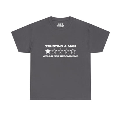 Trusting a man/ would not recommend