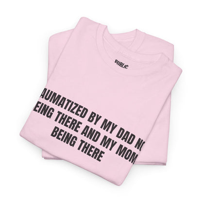 Traumatized – Funny Sarcastic T-Shirt