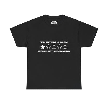 Trusting a man/ would not recommend