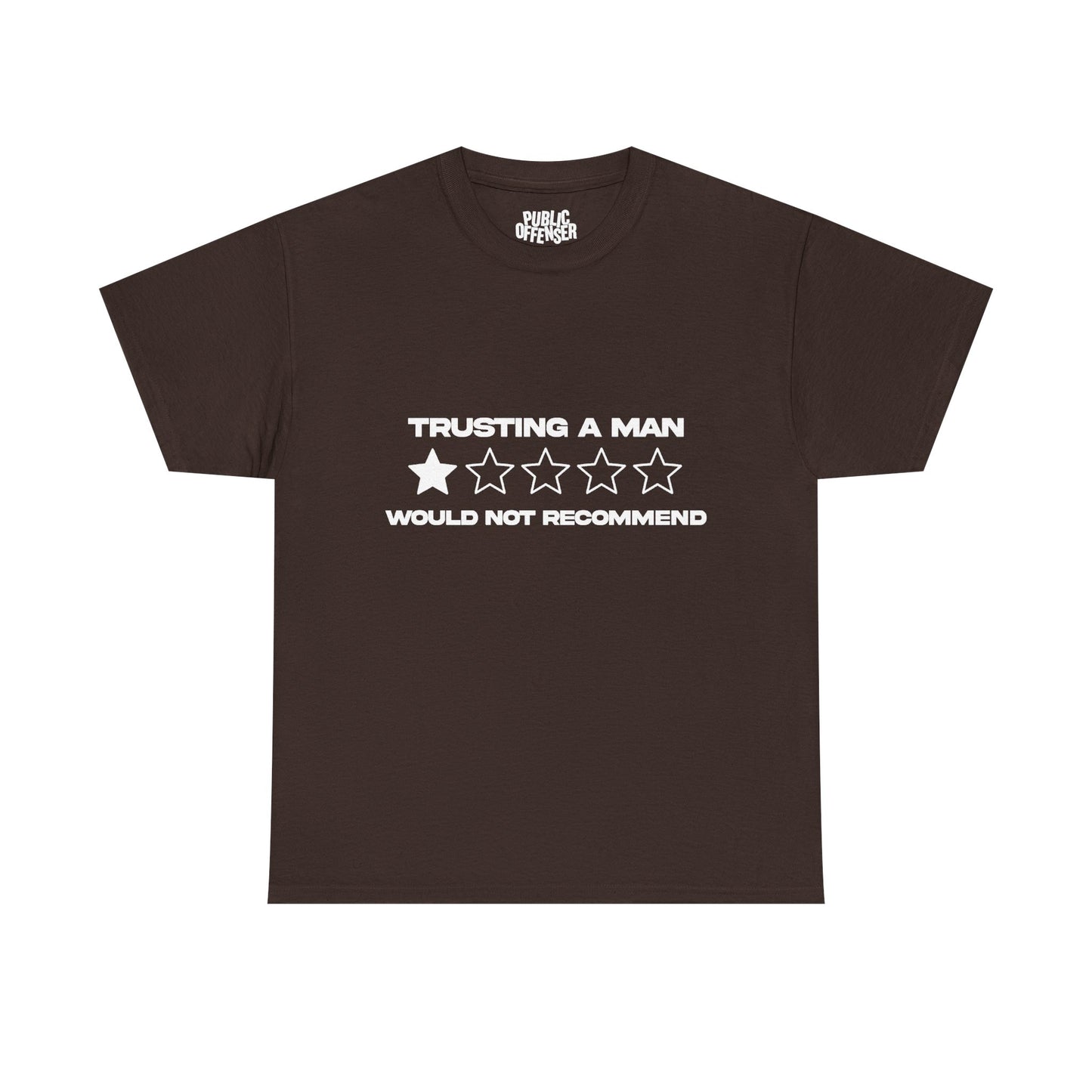 Trusting a man/ would not recommend