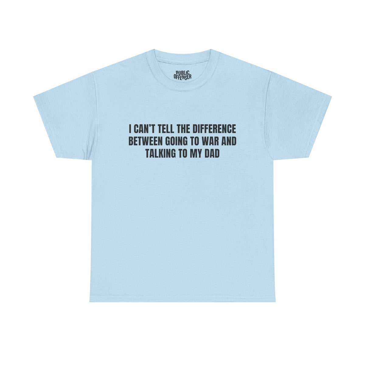 Going To War With My Dad – Funny Family Drama T-Shirt