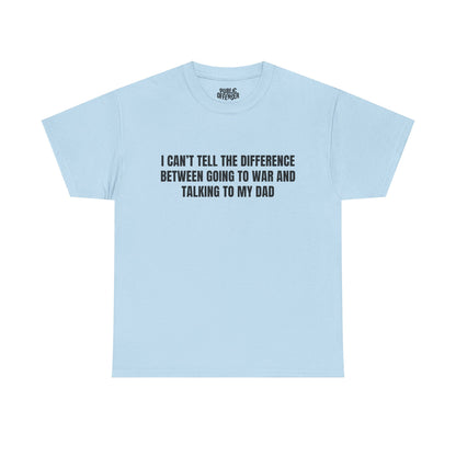 Going To War With My Dad – Funny Family Drama T-Shirt