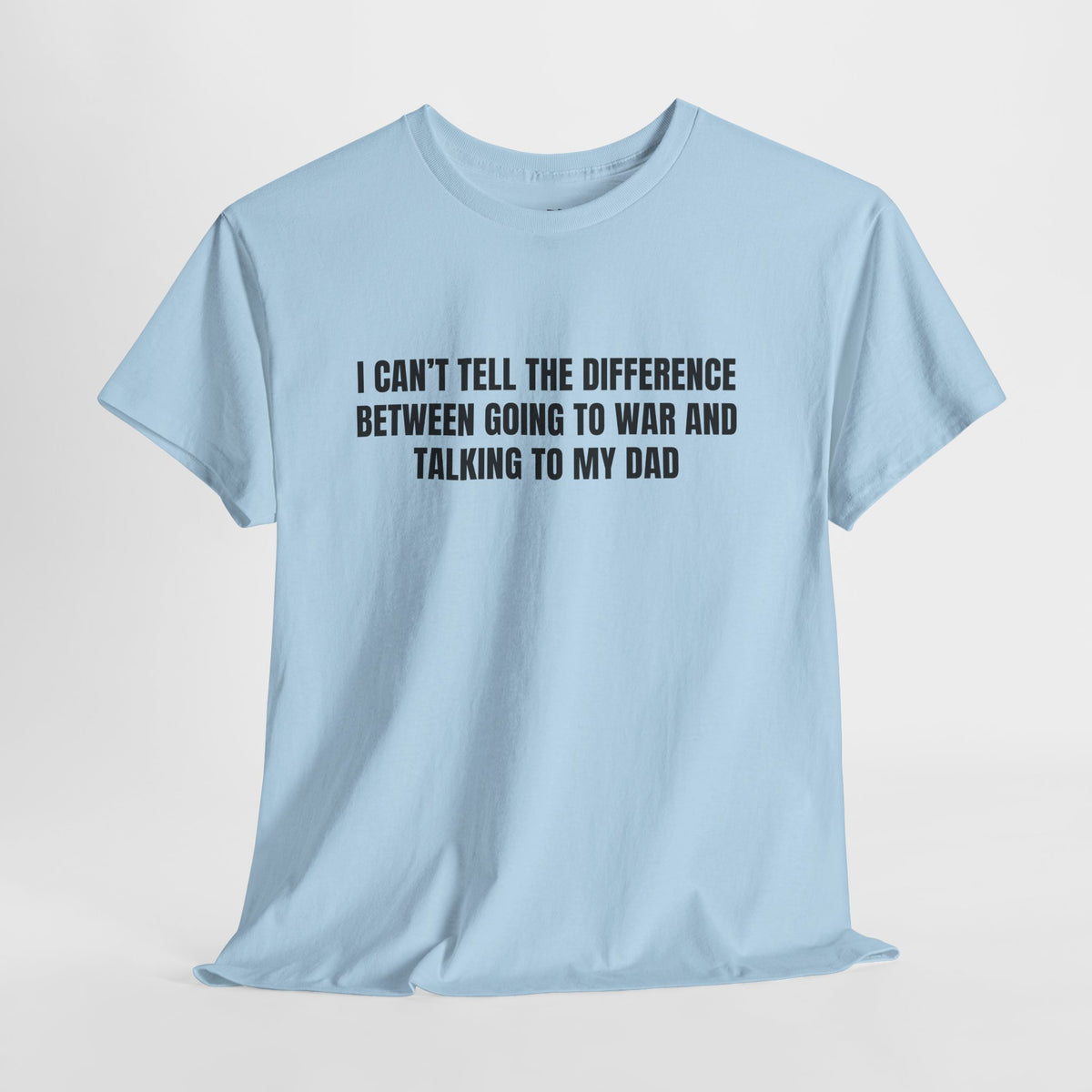 Going To War With My Dad – Funny Family Drama T-Shirt