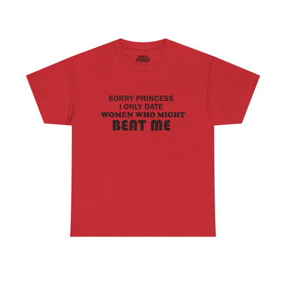 Sorry Princess – Funny Sarcastic T-Shirt