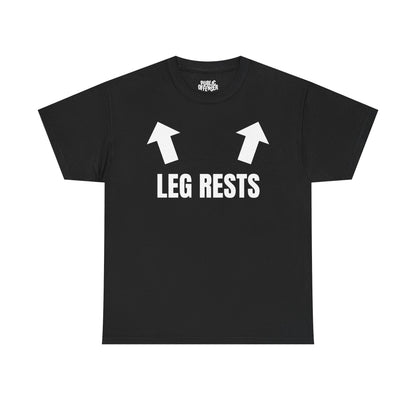 Leg Rests funny sarcastic t-shirt front view, heavy cotton unisex tee