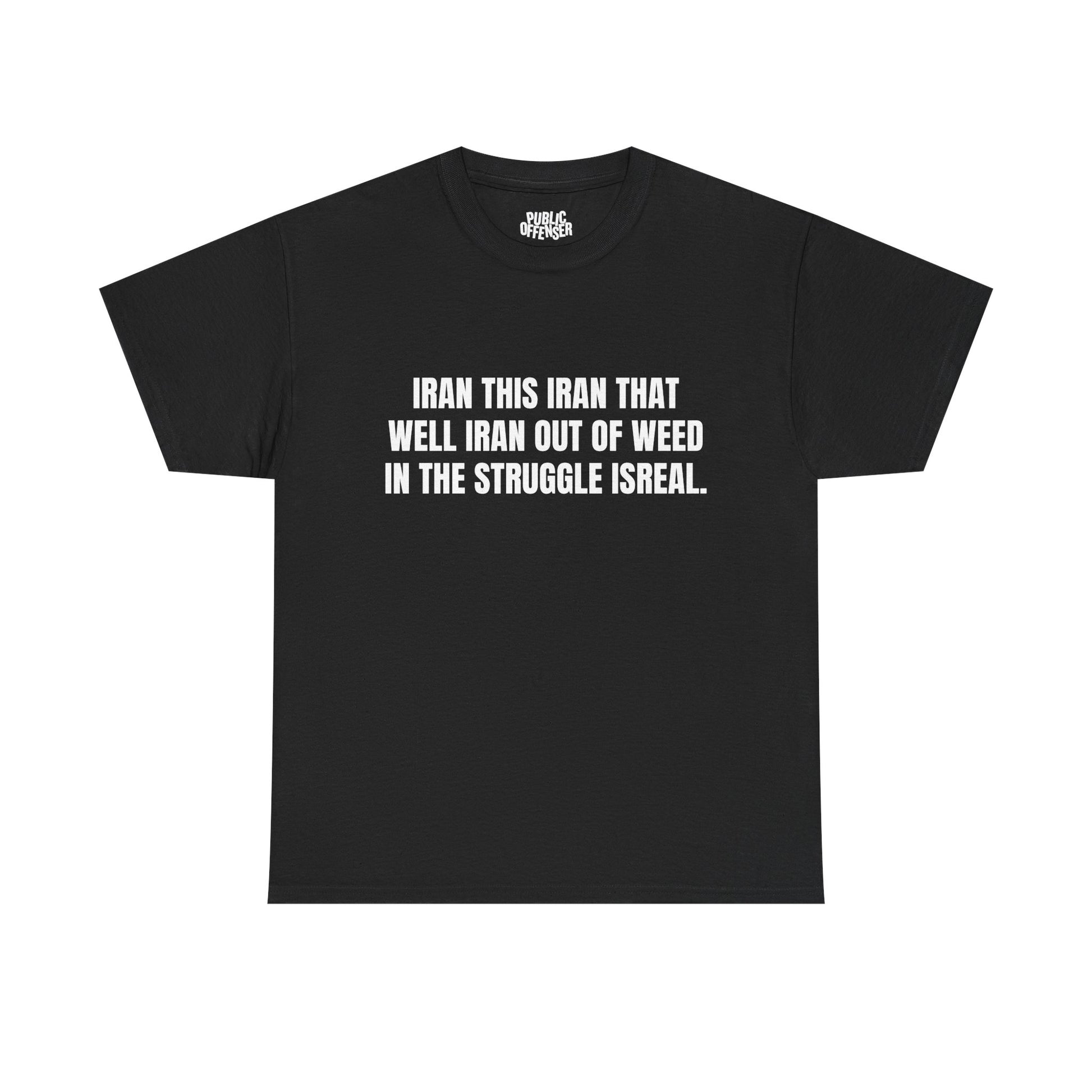 Out Of Weed funny stoner t-shirt alternate color, heavy cotton unisex tee