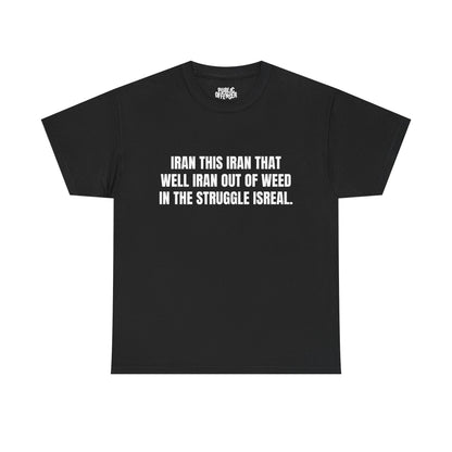 Out Of Weed funny stoner t-shirt alternate color, heavy cotton unisex tee