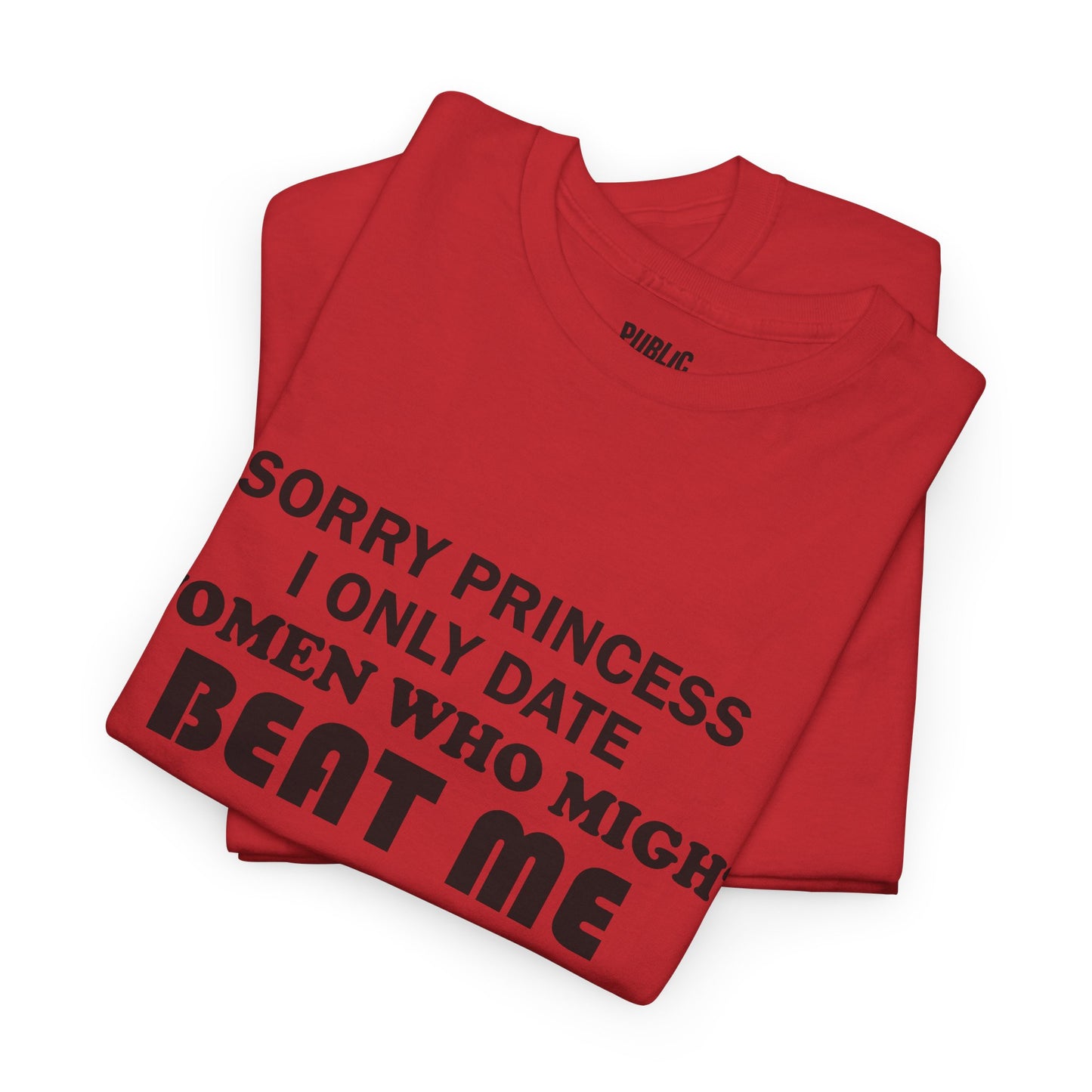 Sorry Princess – Funny Sarcastic T-Shirt