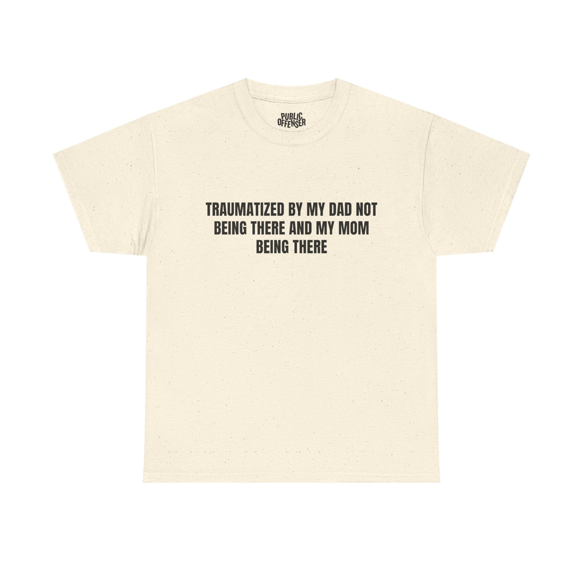 Traumatized – Funny Sarcastic T-Shirt