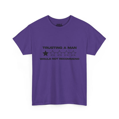 Trusting a man/ would not recommend