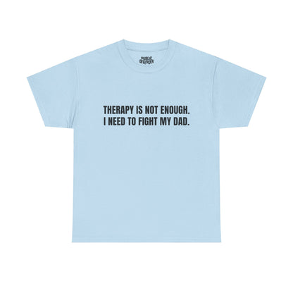 Fight My Dad – Funny Family Drama T-Shirt