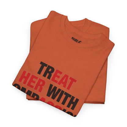 trEAT HER with compASSion