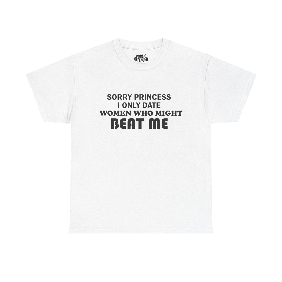 Sorry Princess funny sarcastic t-shirt front view, heavy cotton unisex tee