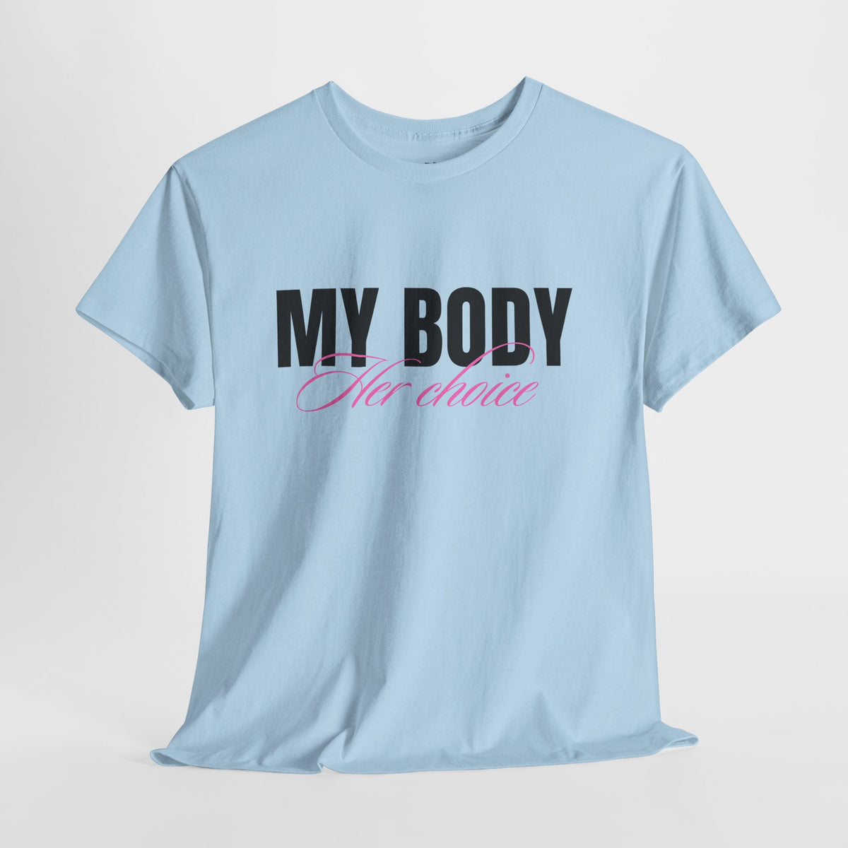 Her Choice – Funny Statement T-Shirt