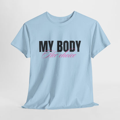 Her Choice – Funny Statement T-Shirt