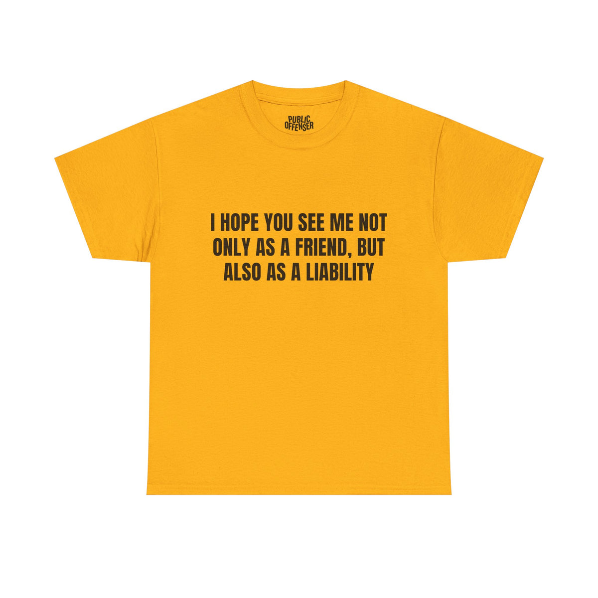 A Liability – Funny Sarcastic T-Shirt