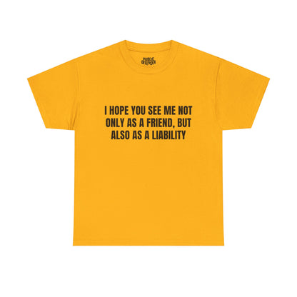 A Liability – Funny Sarcastic T-Shirt