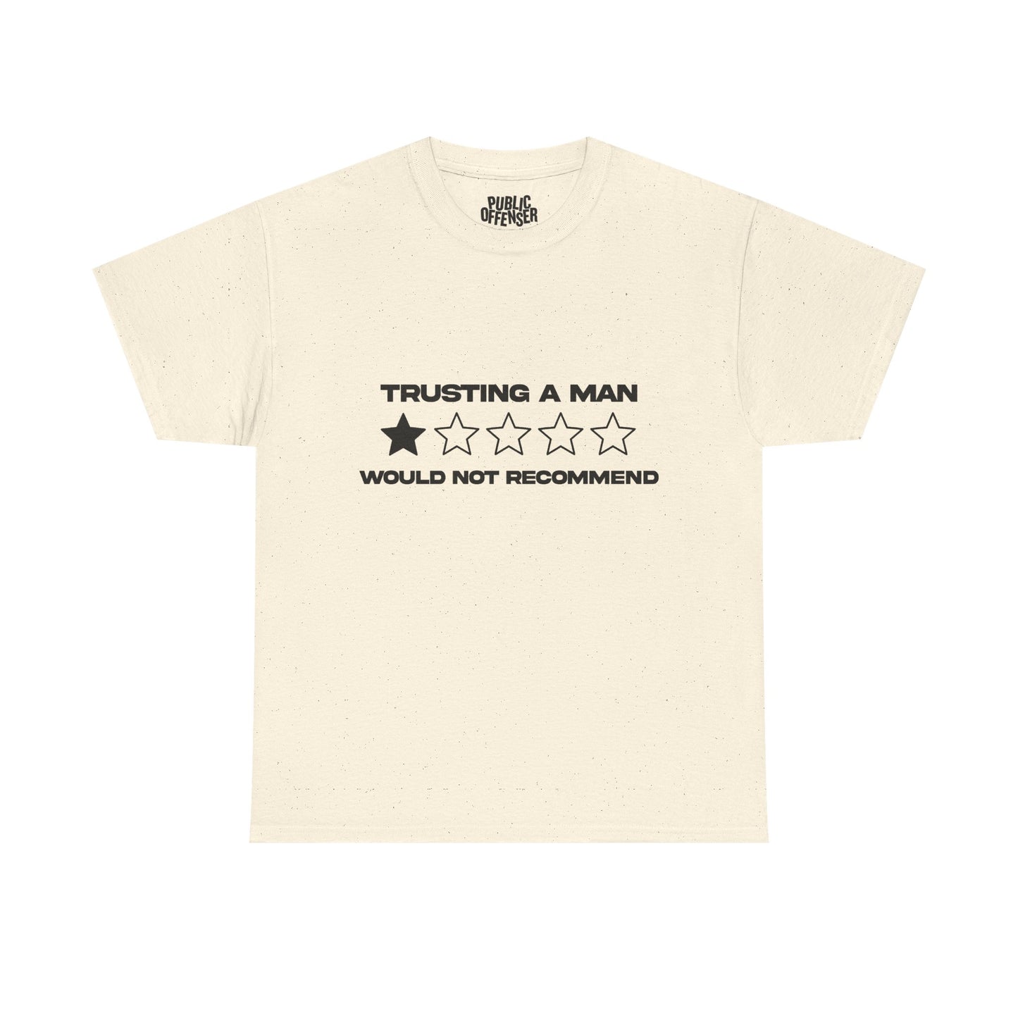 Trusting a man/ would not recommend