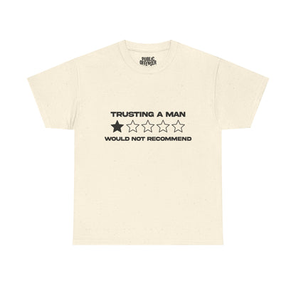 Trusting a man/ would not recommend