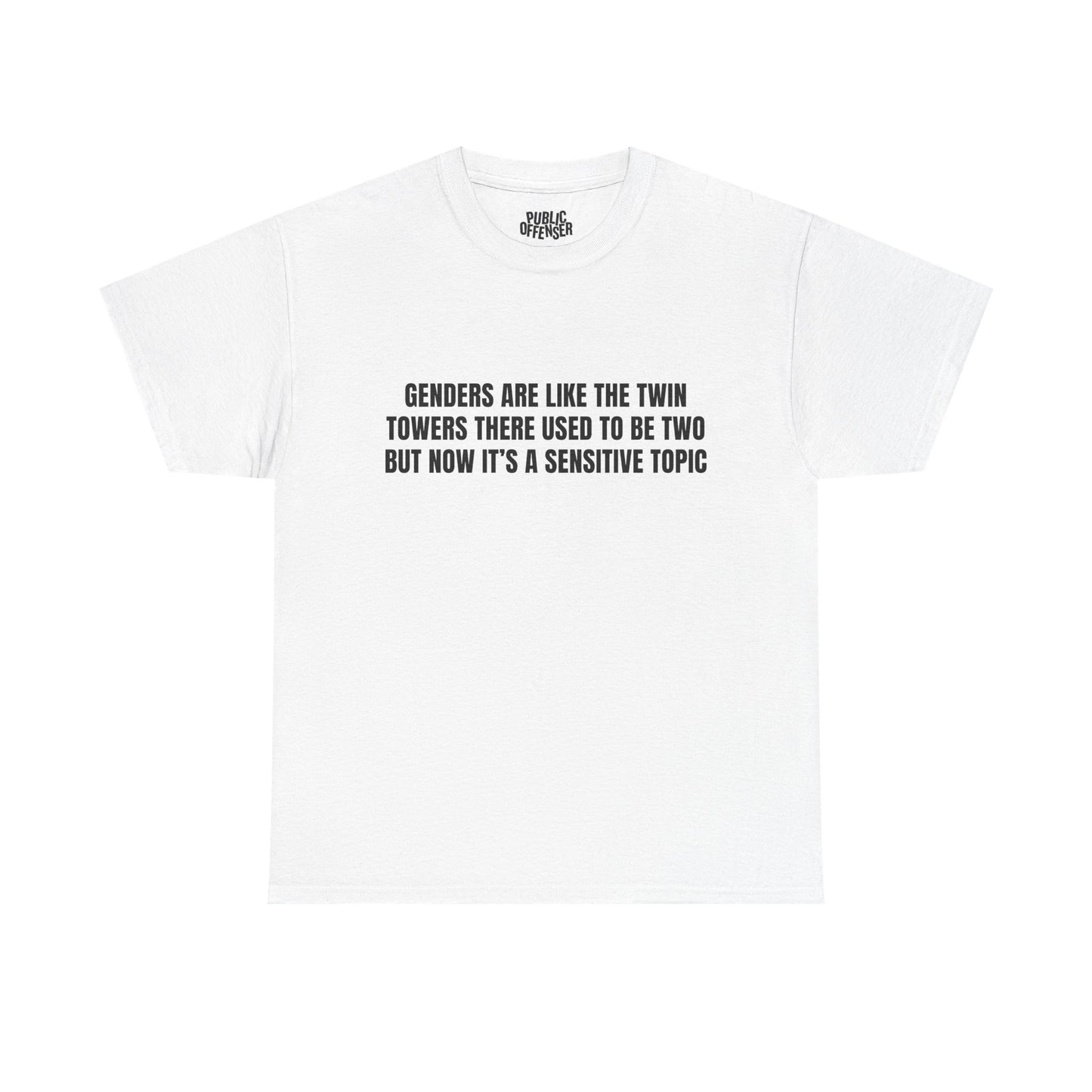 Sensitive Topic funny sarcastic t-shirt front view, heavy cotton unisex tee